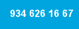 934 626 16 67